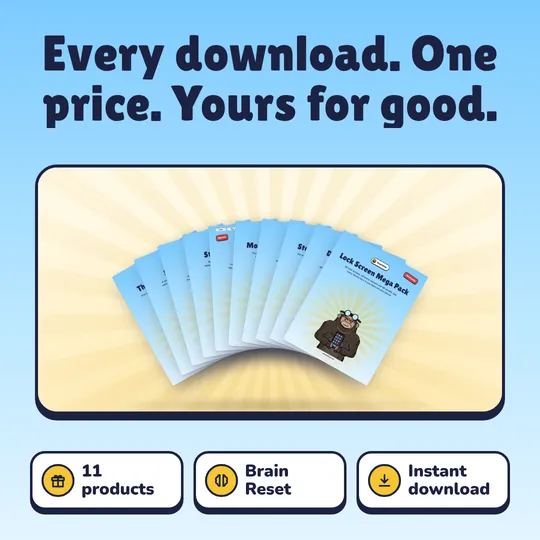 Every download. One price. Yours for good. Everything Bundle: 11 products, Brain Reset, Instant download.
