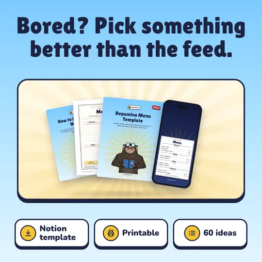 Bored? Pick something better than the feed. Dopamine Menu Template: Notion template, Printable, 60 ideas.